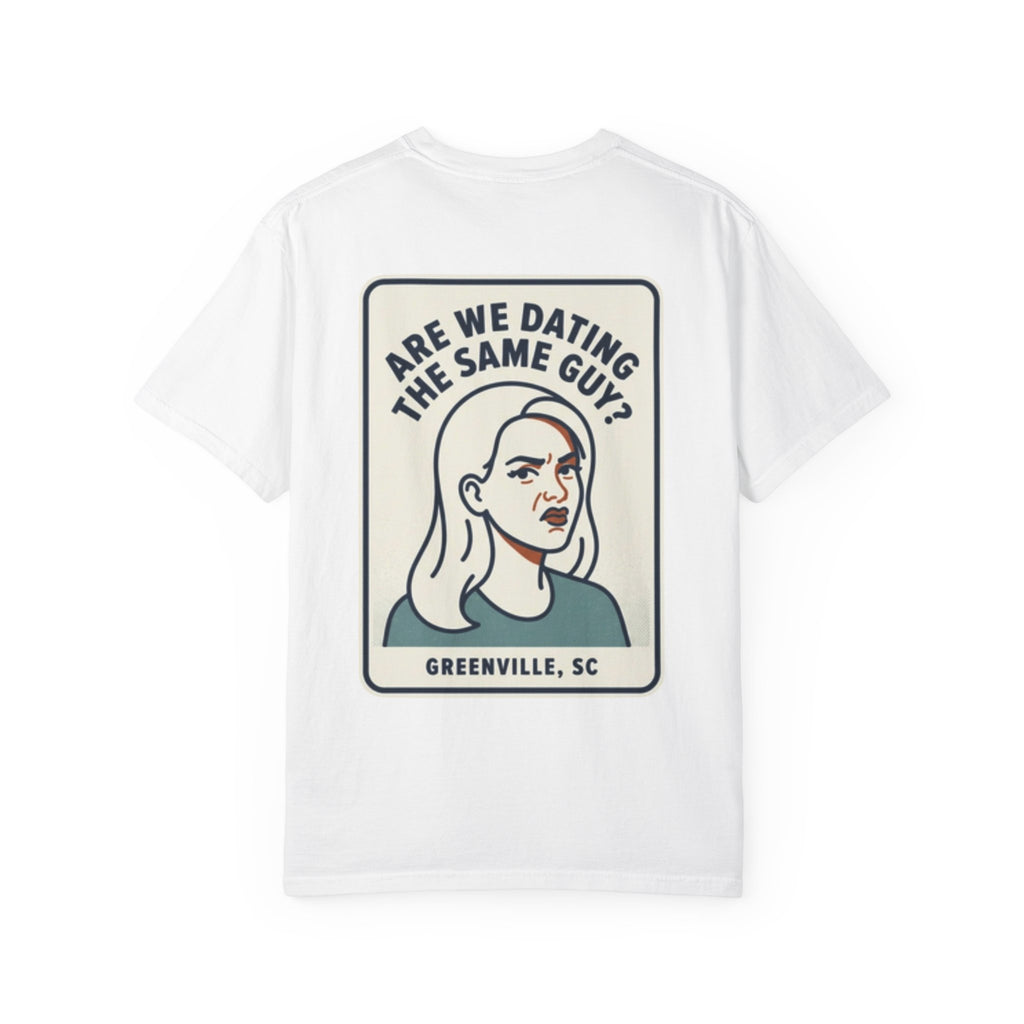 Greenville Bachelor 'Are We Dating The Same Guy?' T-Shirt