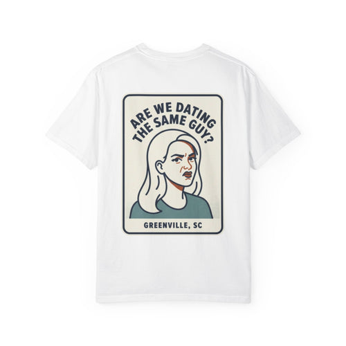 Greenville Bachelor 'Are We Dating The Same Guy?' T-Shirt